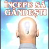 Incepe sa gandesti