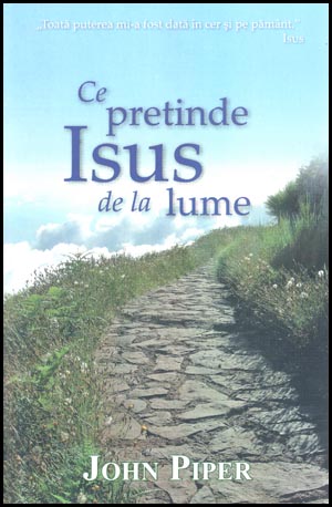 Ce pretinde Isus de la lume