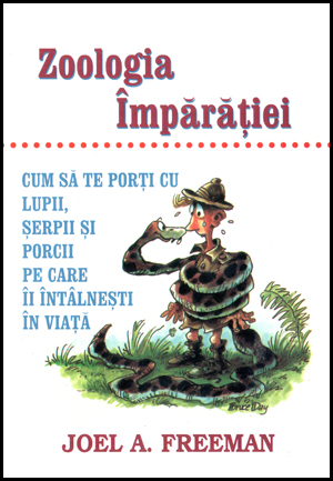 Zoologia Imparatiei. Cum sa te porti cu lupii, serpii si porcii pe care ii intalnesti in viata