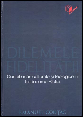 Dilemele fidelitatii â€“ conditionari culturale si teologice in traducerea Bibliei