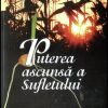 Puterea ascunsa a sufletului