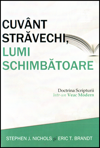 Cuvânt străvechi, lumi schimbătoare: Doctrina Scripturii într-un veac modern