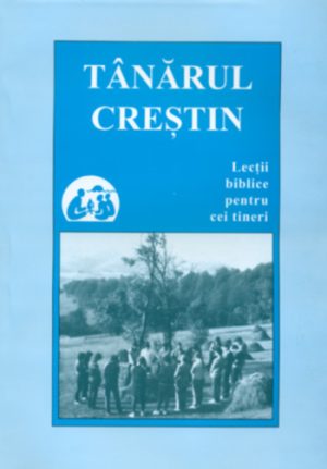 Tanarul crestin - Lectii biblice pentru cei tineri