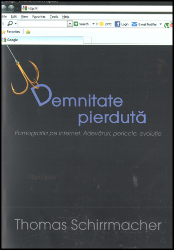 Demnitate pierduta - Pornografia pe internet. Adevaruri, pericole, evolutie