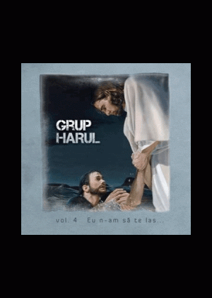 CD Grup Harul - Eu n-am sa te las, Vol. 4