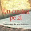 Un cuvânt pe zi - Cuvinte-cheie din Noul Testament