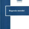 Regresia moralei