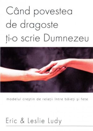 Cand povestea de dragoste ti-o scrie Dumnezeu