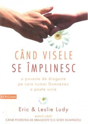 Cand visele se implinesc