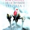 De ce intarzie trezirea?