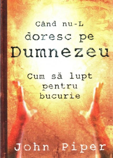 Cand nu-L doresc pe Dumnezeu