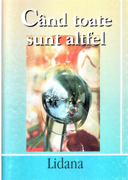 Cand toate sunt altfel