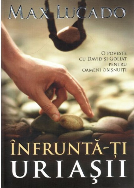 Infrunta-ti uriasii. O poveste cu David si Goliat pentru oameni obisnuiti
