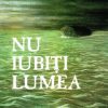 Nu iubiti lumea