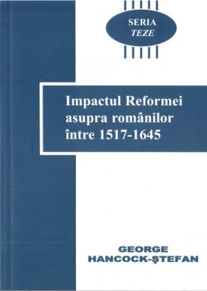 Impactul Reformei asupra romanilor intre 1517-1645