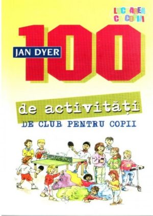 100 de activitati de club pentru copii