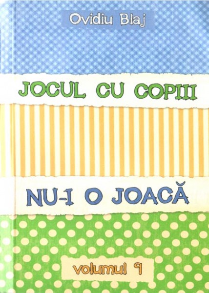 Jocul cu copiii nu-i o joaca vol. 9