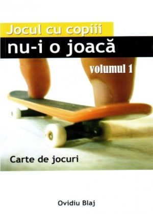 Jocul cu copiii nu-i o joaca vol 1