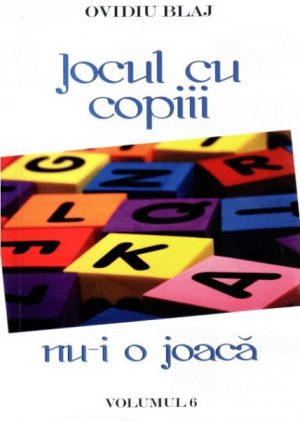 Jocul cu copiii nu-i o joaca vol 6