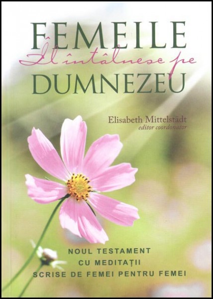 Femeile Il intalnesc pe Dumnezeu (ed II)