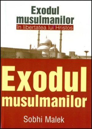 Exodul musulmanilor in libertatea lui Hristos