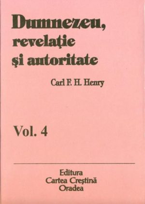 Dumnezeu revelatie si autoritate vol. 4