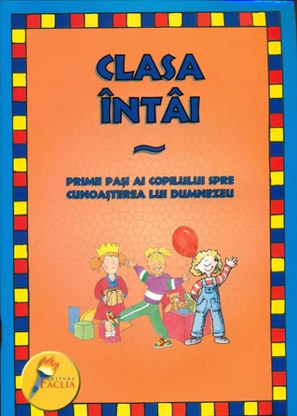 Clasa întâi - Primii paşi ai copilului spre cunoaşterea lui Dumnezeu