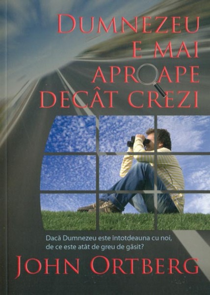 Dumnezeu e mai aproape decat crezi