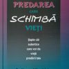 Predarea care schimba vieti