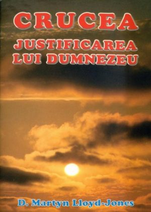 Crucea - justificarea lui Dumnezeu