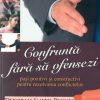 Confrunta fara sa ofensezi