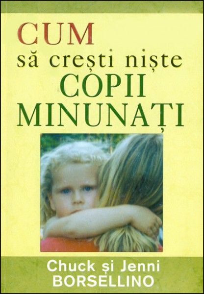 Cum sa cresti niste copii minunati
