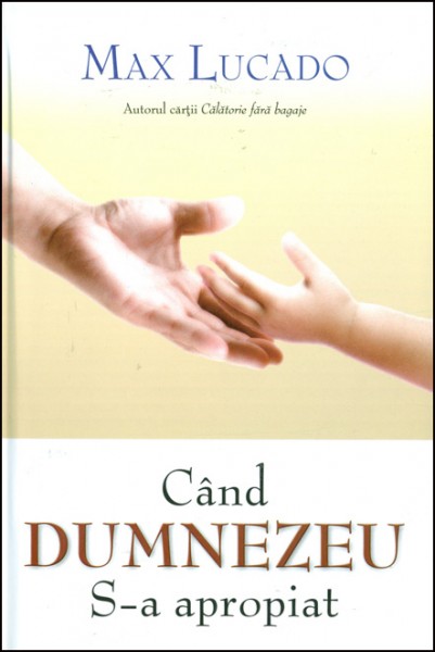 Cand Dumnezeu S-a apropiat