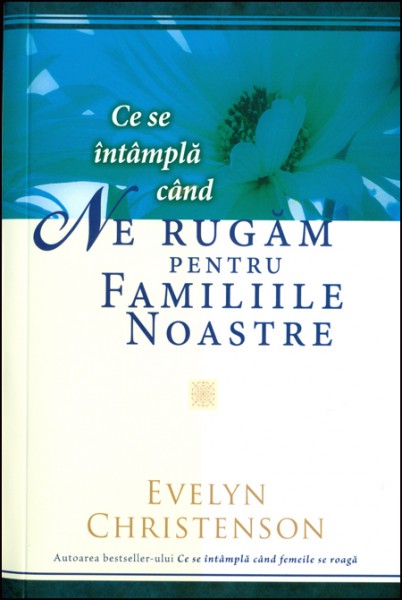 1349426266_nerugam01_2285 Ce se intampla cand ne rugam pentru familiile noastre
