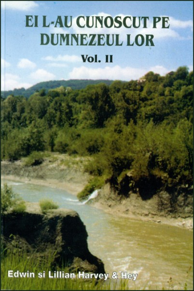 Ei L-au cunoscut pe Dumnezeul lor - volumul II
