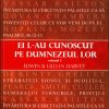 Ei L-au cunoscut pe Dumnezeul lor - volumul III