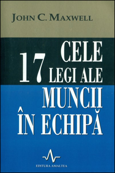 Cele 17 legi ale muncii in echipa