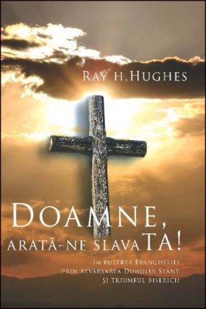 Doamne, arată-ne slava Ta!