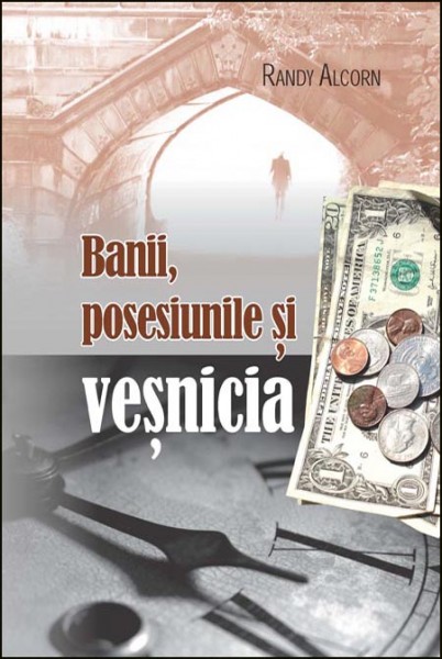 Banii, posesiunile si vesnicia