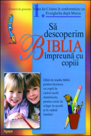 Sa descoperim Biblia impreuna cu copiii - Marcu