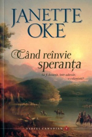 Cand reinvie speranta - Seria Vestul Canadian - vol 4