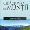 Rugaciunea care muta muntii