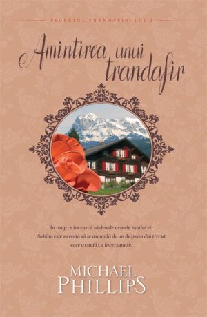 Amintirea unui trandafir - seria Secretul Trandafirului - vol 2