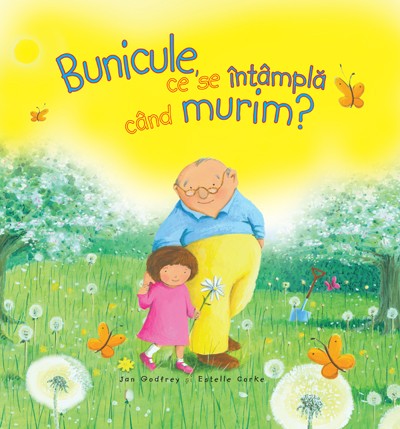 Bunicule, ce se intampla cand murim?