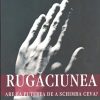 Rugaciunea: Are ea puterea de a schimba ceva?