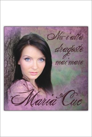 CD Maria Cuc - Nu-i alta dragoste ai mare, Vol.4