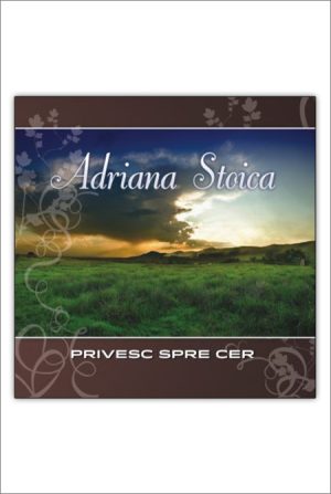 CD Adriana Stoica - Privesc spre cer, Vol. 7