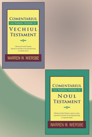 Comentariile lui Warren Wiersbe pe Vechiul si pe Noul Testament