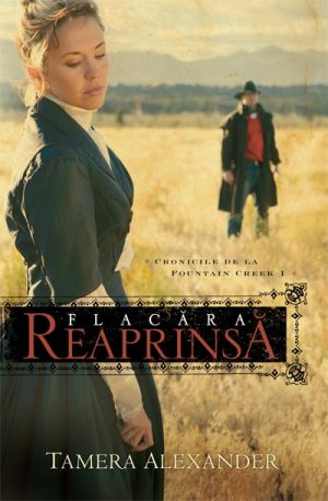 Flacara reaprinsa - vol. 1 - Cronicile de la Fountain Creek