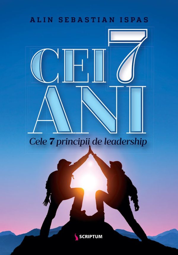 Cei 7 ani. Cele 7 principii de leadership